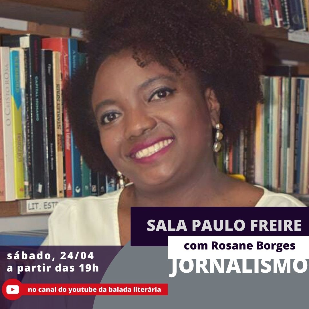 Rosane Borges discute o jornalismo atual na Sala Paulo Freire de abril, da Balada Literária Mês a Mês