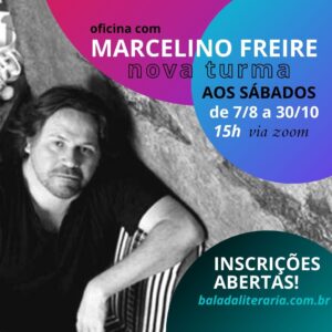 Nova turma para oficina literária com Marcelino Freire – sábados