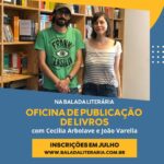 Cecilia Arbolave e João Varella, editores da Lote 42, promovem oficina de publicação de livros na Balada Literária; inscrições em julho