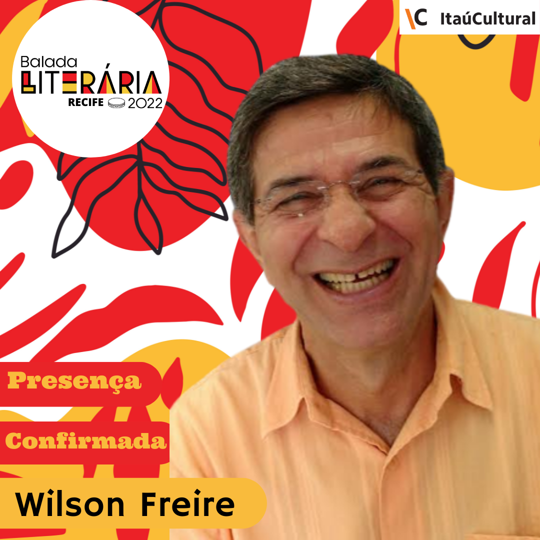 Balada Literária no Recife: Wilson Freire