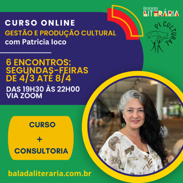 PACOTE CURSO ONLINE + CONSULTORIA: ‘Gestão e Produção Cultural’, com Patricia Ioco