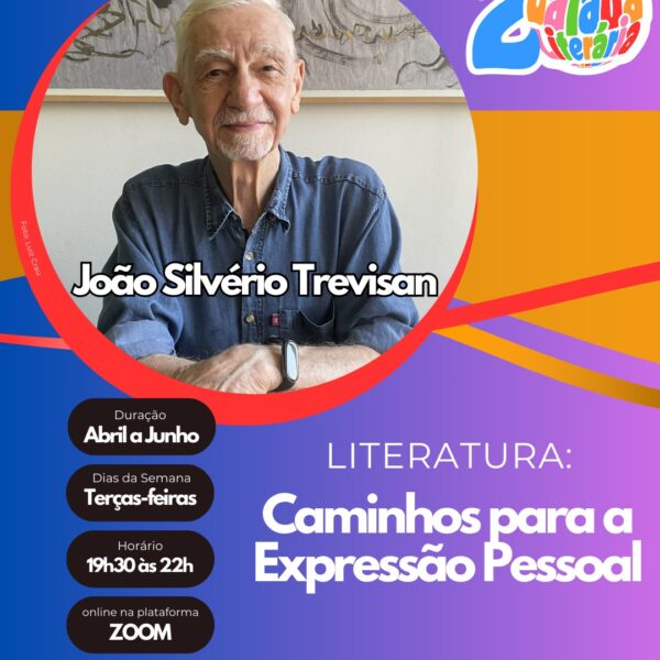 Oficina “Literatura: caminhos para a Expressão Pessoal”, com João Silvério Trevisan – 2025/1